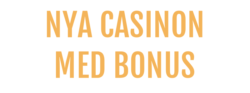 Nya casinon med bonus
